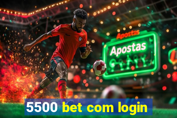 5500 bet com login